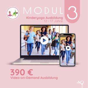 Video on Demand – Kinderyogaleher*in Ausbildung Kurs 3 (Jugendliche 11–17 Jahre)