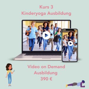 VoD Kinderyoga Ausbildung Kurs 3: Altersgruppe 11 -17  Jahre